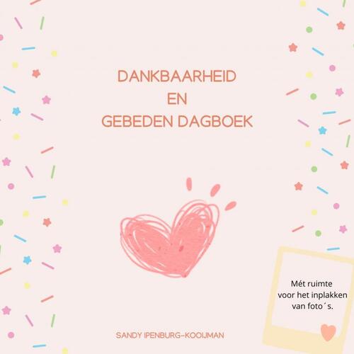Sandy Ipenburg-Kooijman Dankbaarheid en gebeden dagboek -   (ISBN: 9789403806334)