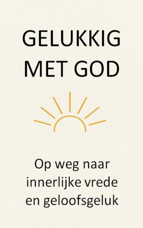 Johannes van Blerick Gelukkig met God -   (ISBN: 9789403812366)