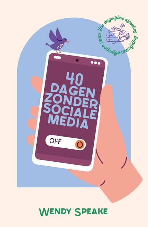 Wendy Speake 40 Dagen Zonder Sociale Media -   (ISBN: 9789464251647)