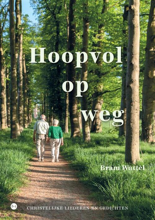 Bram Wattèl Hoopvol op weg -   (ISBN: 9789465280318)