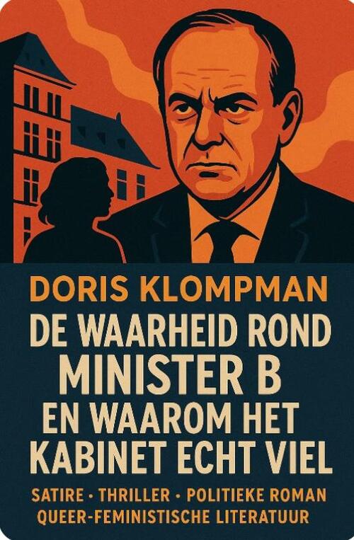 Doris Klompman De Waarheid Rond Minister B. En Waarom Het Kabinet Echt Viel -   (ISBN: 9789083564449)