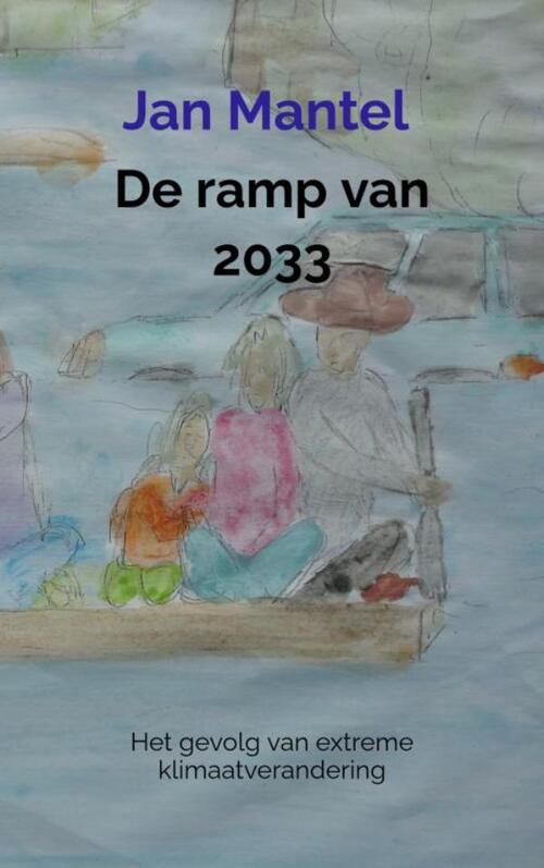 Jan Mantel De ramp van 2033 -   (ISBN: 9789465203669)