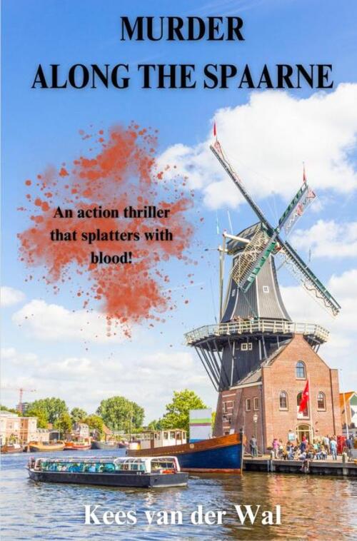 Kees van der Wal Murder along The Spaarne -   (ISBN: 9789465209241)