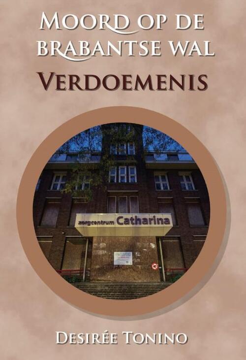 Desirée Tonino Moord op de Brabantse Wal -   (ISBN: 9789465260846)