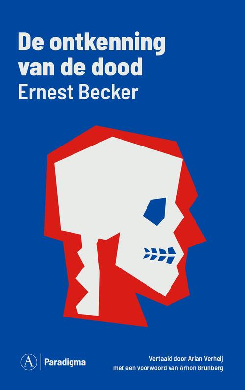 Ernest Becker De ontkenning van de dood -   (ISBN: 9789025318338)