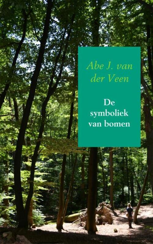 Abe J. van der Veen De symboliek van bomen -   (ISBN: 9789403812083)