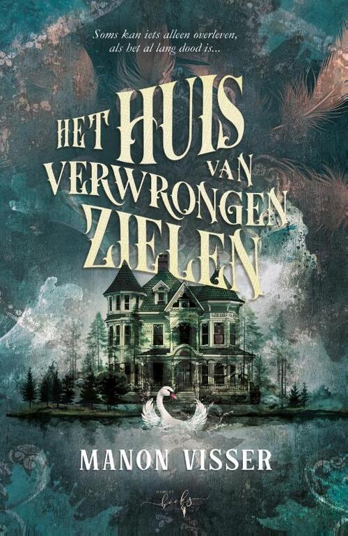 Manon Visser Het Huis van Verwrongen Zielen -   (ISBN: 9789464945881)