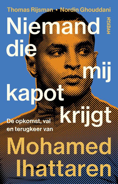 Nordin Ghouddani, Thomas Rijsman Niemand die mij kapot krijgt -   (ISBN: 9789046834503)