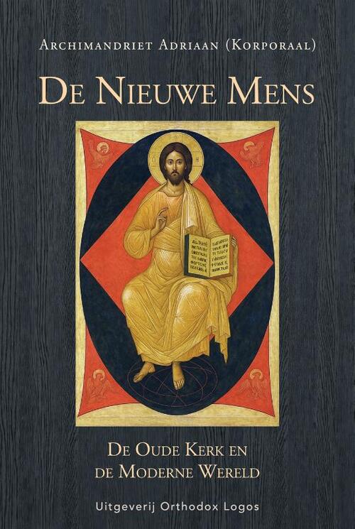 Archimandriet Adriaan De Nieuwe Mens. De Oude Kerk en de Moderne Wereld -   (ISBN: 9781804842409)