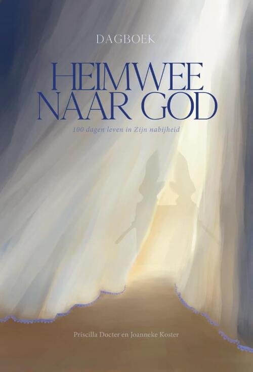 Joanneke Koster, Priscilla Docter Heimwee naar God -   (ISBN: 9789033804991)