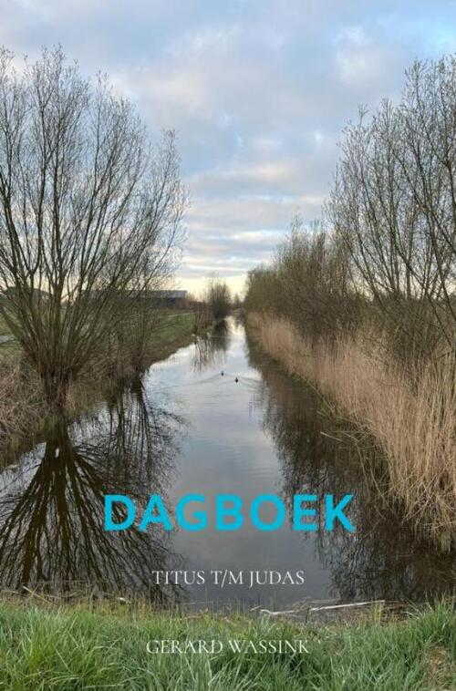 Gerard Wassink Dagboek Titus t/m Judas -   (ISBN: 9789465310640)