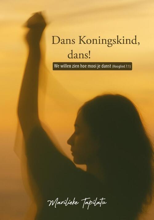 Marilieke Tapilatu Dans Koningskind, dans! -   (ISBN: 9789493274259)