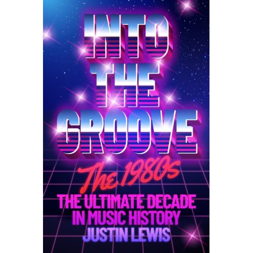 Van Ditmar Boeken B.V. Into The Groove - Justin Lewis