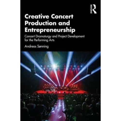 Taylor & Francis Group Limited Creative Concert Production And Entrepreneurship - Andreas (Norwegian Academy of Mu