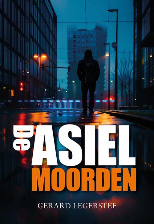 Gerard Legerstee De asielmoorden -   (ISBN: 9789463657747)