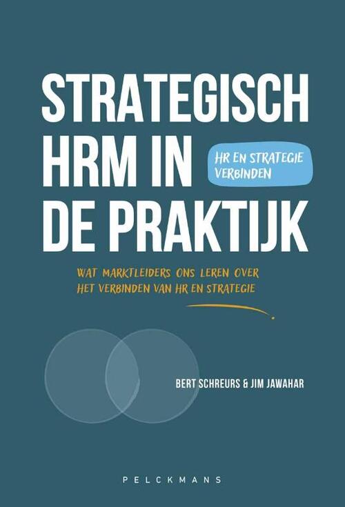 Bert Schreurs, Jim Jawahar Strategisch HRM in Actie: Van Theorie naar Praktijk -   (ISBN: 9789462348813)