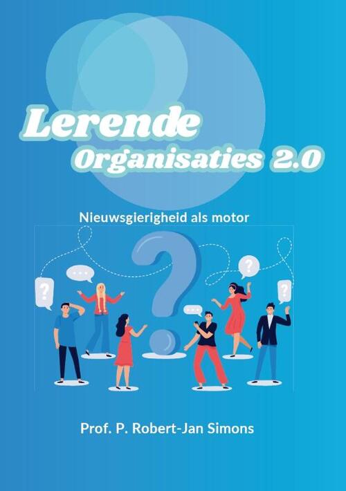 Prof. Dr. Peter Robert-Jan Simons Lerende organisaties 2.0 -   (ISBN: 9789465117911)