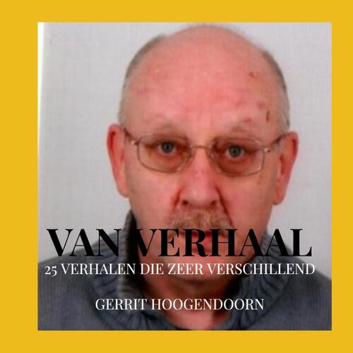 Gerrit Hoogendoorn Van Verhaal Naar Verhaal -   (ISBN: 9789465310732)