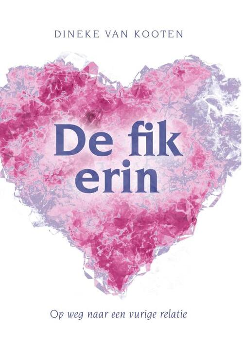Dineke van Kooten De fik erin -   (ISBN: 9789033801921)