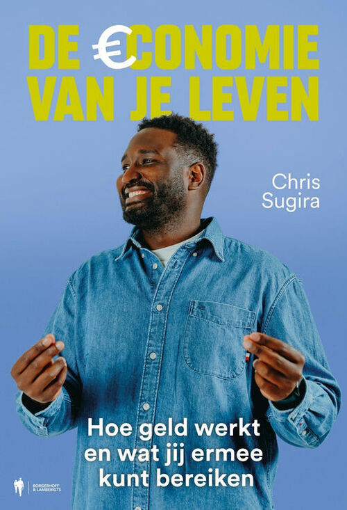 Chris Sugira De economie van je leven -   (ISBN: 9789493443815)