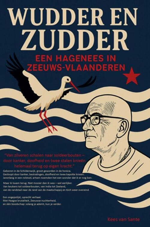 Kees van Sante Wudder en Zudder – Een Hagenees in Zeeuws-Vlaanderen -   (ISBN: 9789403819235)