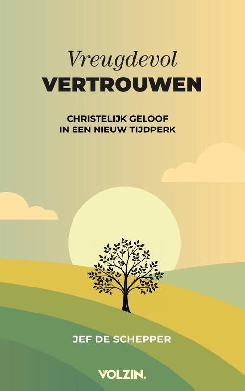 Jef de Schepper Vreugdevol vertrouwen -   (ISBN: 9789083455426)