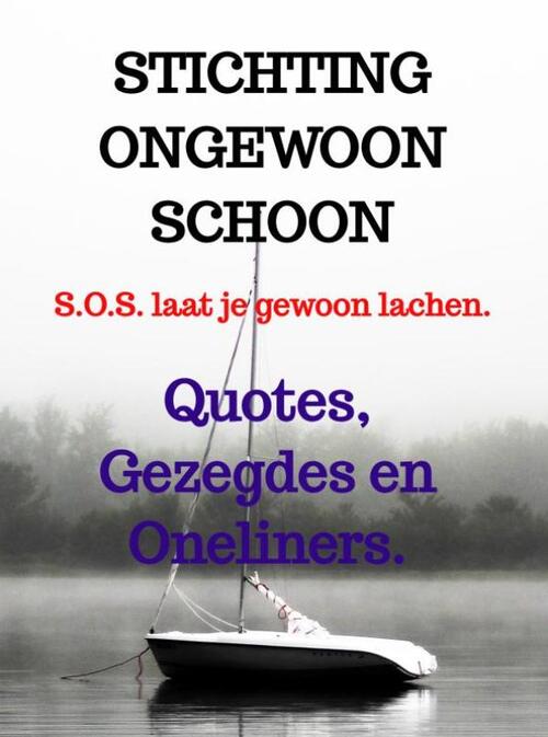 Stichting Ongewoon Schoon Quotes, Gezegdes en Oneliners. -   (ISBN: 9789403822198)