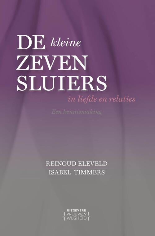Isabel Timmers, Reinoud Eleveld De kleine Zeven Sluiers in liefde en relaties -   (ISBN: 9789083538136)