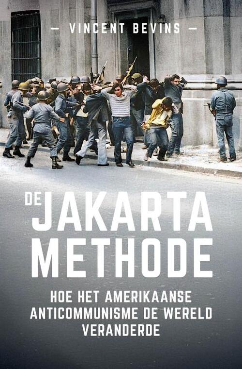 Vincent Bevins De Jakartamethode -   (ISBN: 9789401920599)