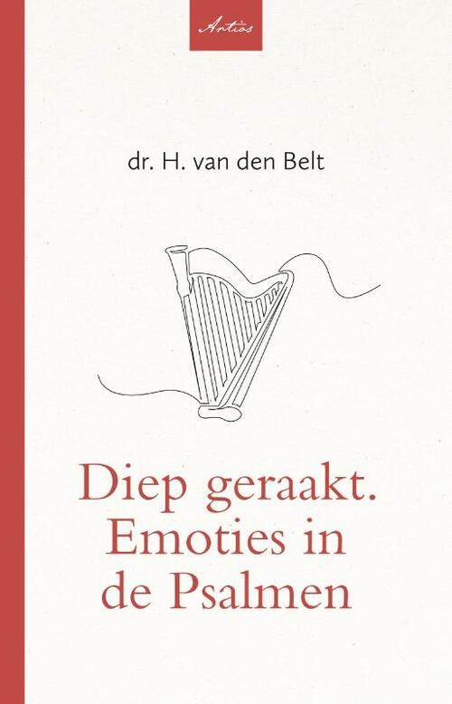 Dr.H. van den Belt Diep geraakt. Emoties in de Psalmen -   (ISBN: 9789088974434)