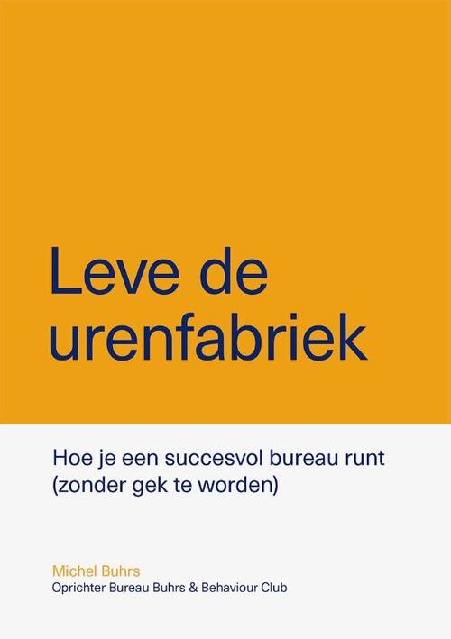 Michel Buhrs Leve de urenfabriek -   (ISBN: 9789083572604)