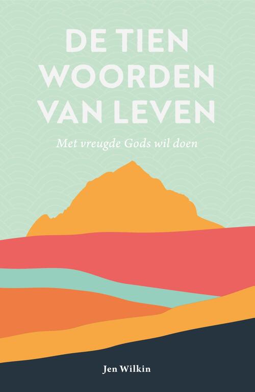 Jen Wilkin De tien woorden van leven -   (ISBN: 9789088974526)