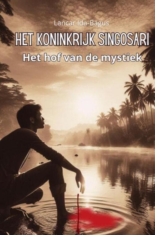 Lancar Ida-Bagus Het koninkrijk Singhosari -   (ISBN: 9789403822679)