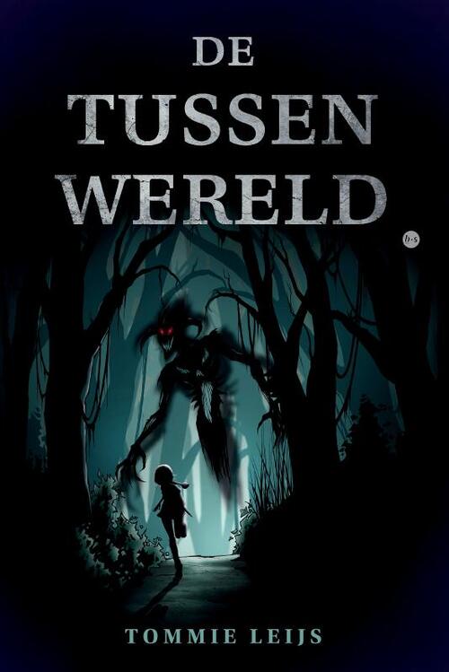 Tommie Leijs De Tussenwereld -   (ISBN: 9789465281681)