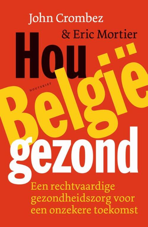 Eric Mortier, John Crombez Hou België gezond -   (ISBN: 9789057209277)