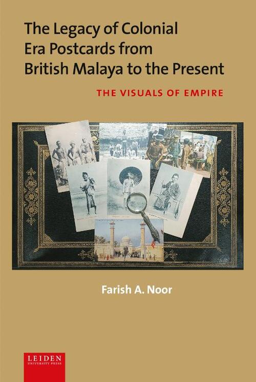 Farish A. Noor The Legacy of Colonial Era Postcards from British Malaya to the Present -   (ISBN: 9789087284404)