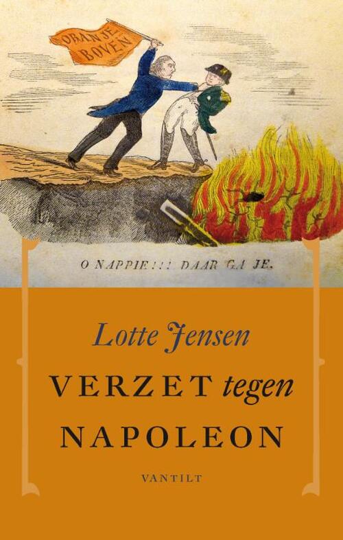 Lotte Jensen Verzet tegen Napoleon -   (ISBN: 9789460041259)