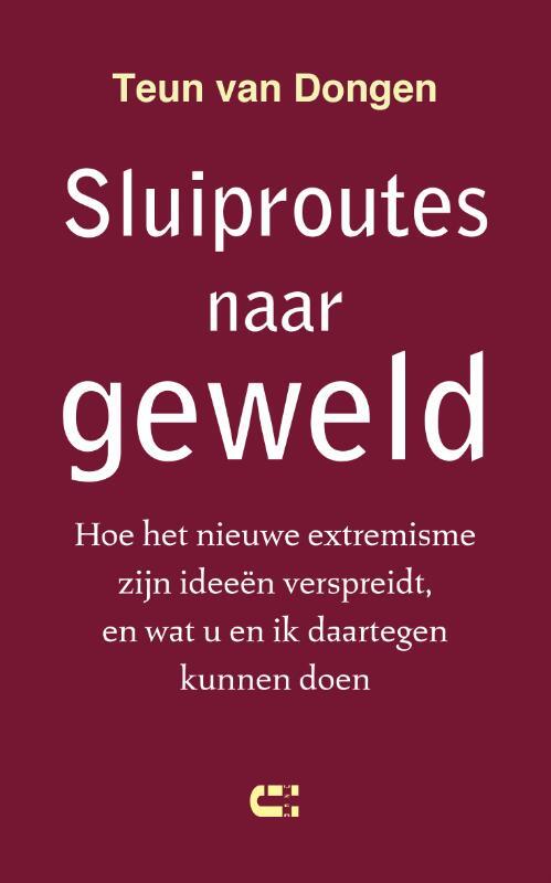 Teun van Dongen Sluiproutes naar geweld -   (ISBN: 9789086843145)