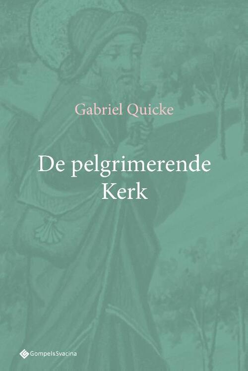 Gabriel Quicke De pelgrimerende Kerk -   (ISBN: 9789463715744)
