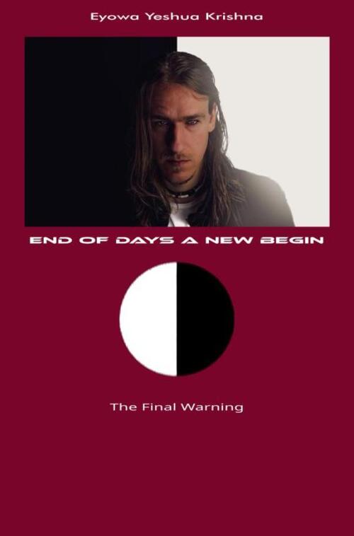 Eyowa Yeshua Krishna End of Days A New Begin (Compact Version) -   (ISBN: 9789465311791)