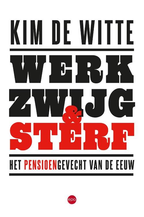 Kim de Witte Werk, zwijg en sterf -   (ISBN: 9789462675544)