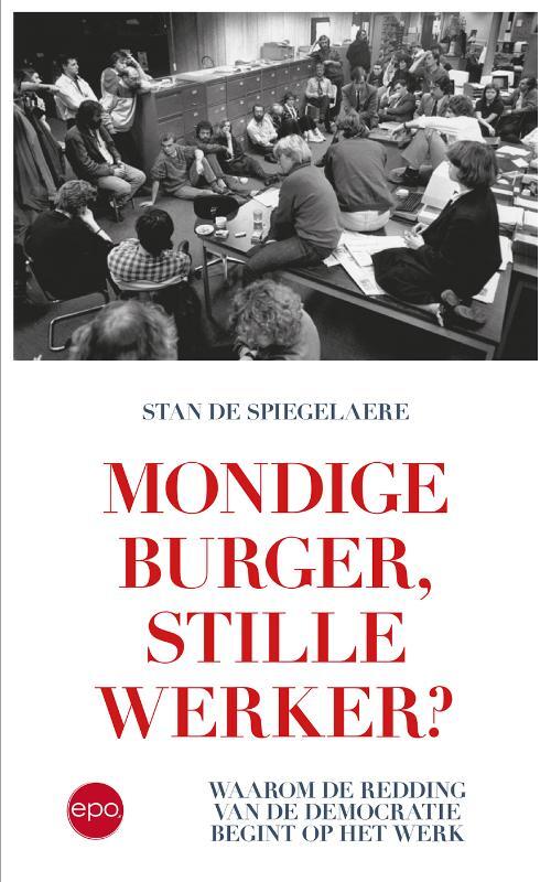 Stan de Spiegelaere Mondige burger, stille werker℃ -   (ISBN: 9789462675667)