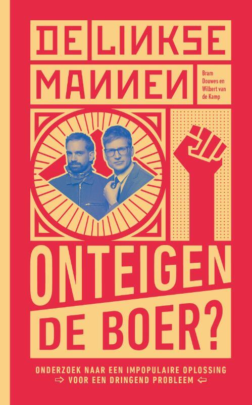 Bram Douwes, Wilbert van de Kamp De Linkse Mannen - Onteigen de boer℃ -   (ISBN: 9789039101193)