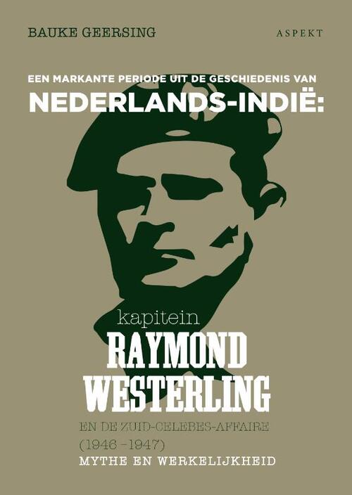 Bauke Geersing Kapitein Raymond Westerling en de Zuid-Celebes-affaire (1946-1947 -   (ISBN: 9789463387651)