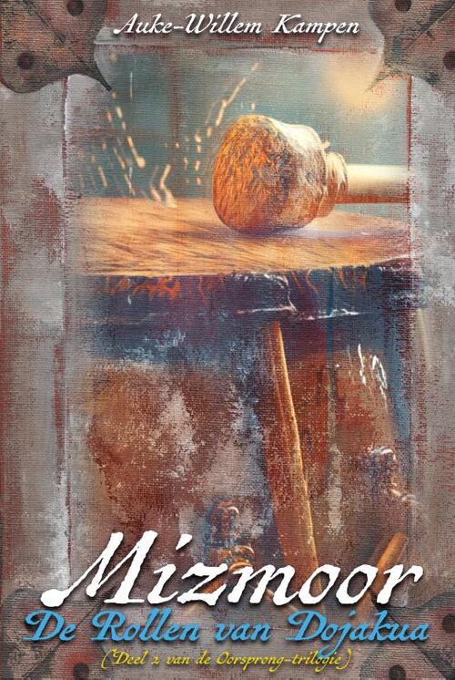 Auke-Willem Kampen Mizmoor 2 - De Rollen van Dojakua -   (ISBN: 9789083561196)