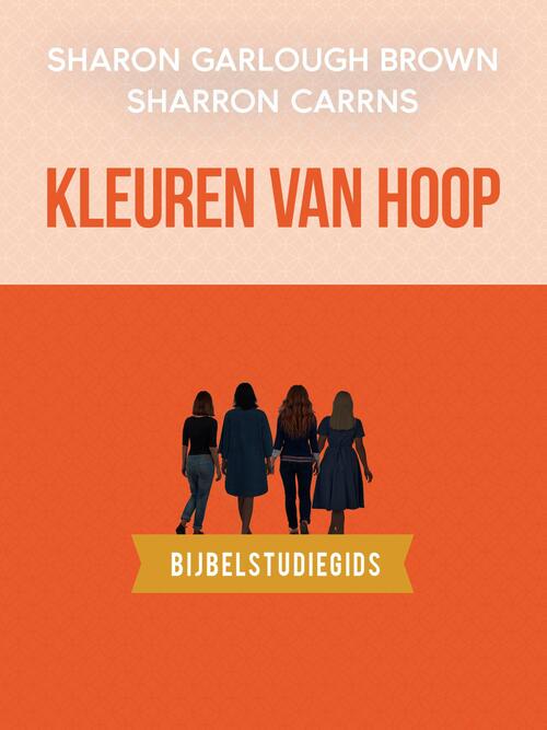 Sharon Garlough Brown Kleuren van hoop: bijbelstudiegids -   (ISBN: 9789029738781)