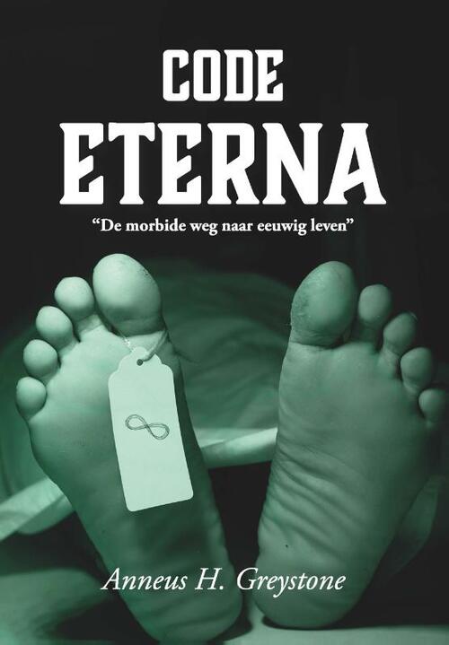 Anneus H. Greystone Code Eterna -   (ISBN: 9789492394750)