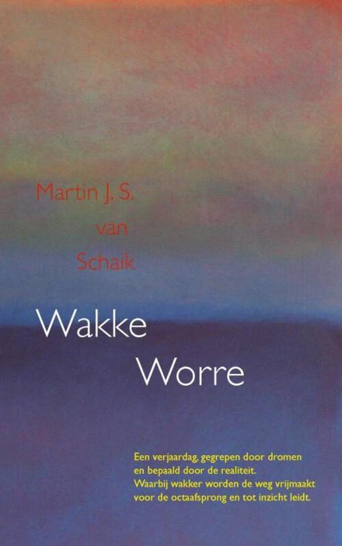 Martin J. S. van Schaik Wakke Worre -   (ISBN: 9789465312101)