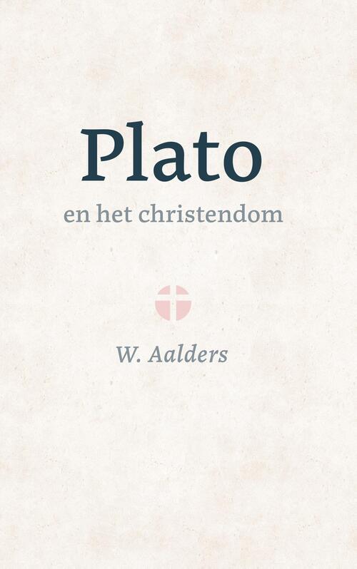 W. Aalders Plato en het christendom -   (ISBN: 9789402914146)
