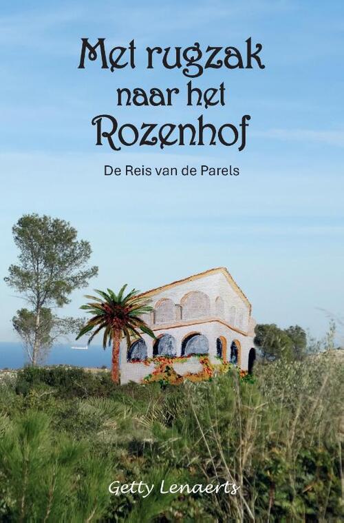 Getty Lenaerts Met Rugzak naar Het Rozenhof -   (ISBN: 9789465118697)